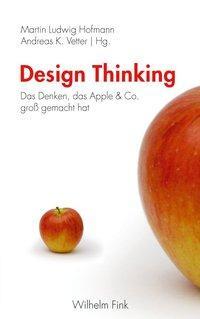 Cover: 9783770556410 | Design Thinking | Das Denken, das Apple &amp; Co. groß gemacht hat | Buch