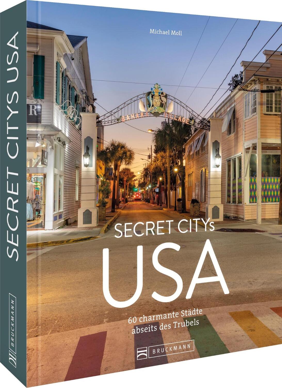 Cover: 9783734327520 | Secret Citys USA | Charmante Städte abseits des Trubels | Michael Moll