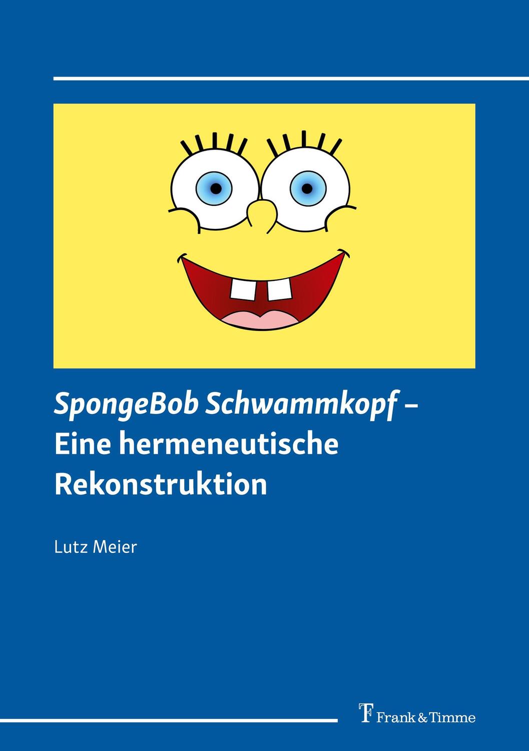 Cover: 9783732909230 | SpongeBob Schwammkopf ¿ Eine hermeneutische Rekonstruktion | Meier