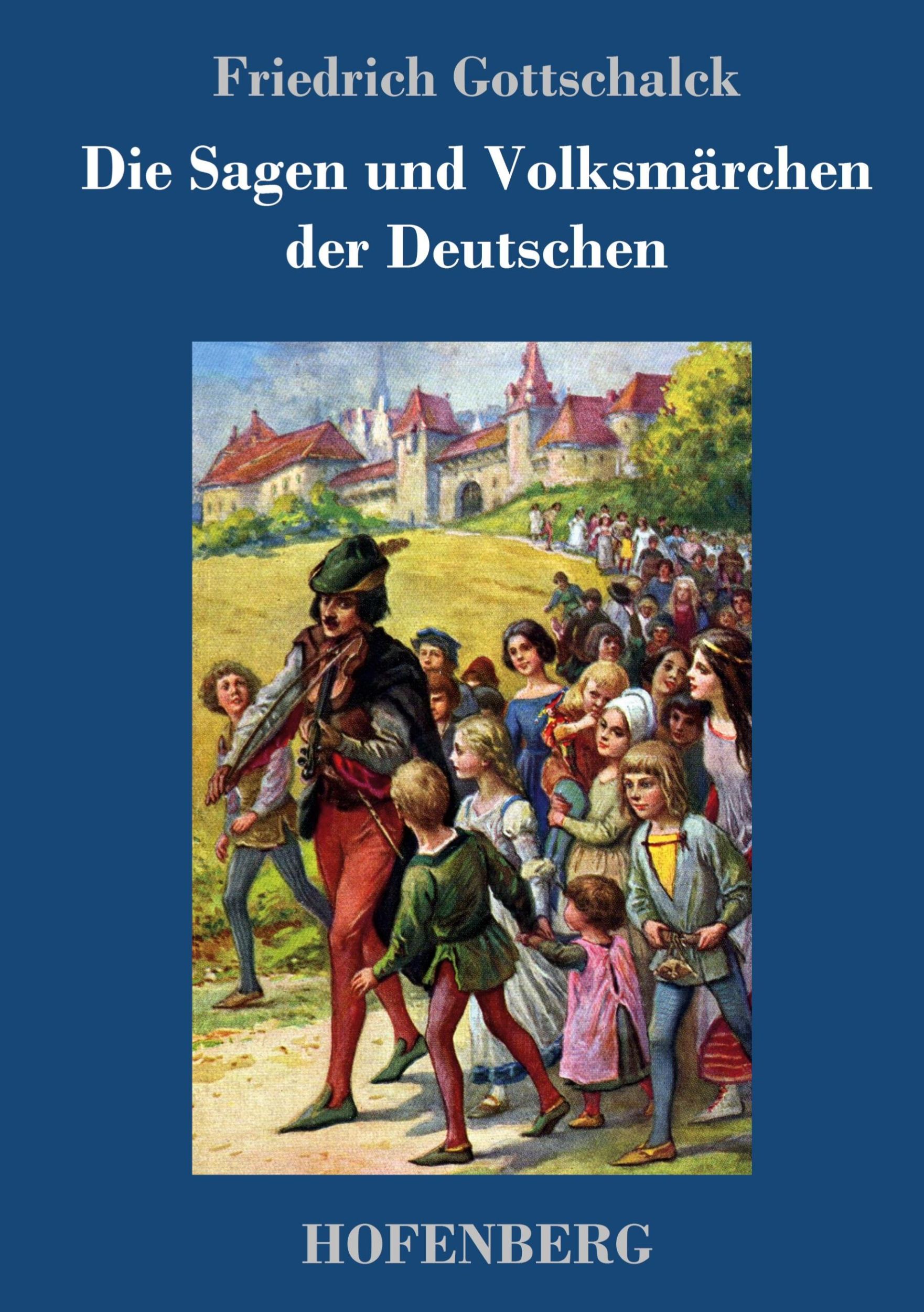 Cover: 9783743713888 | Die Sagen und Volksmärchen der Deutschen | Friedrich Gottschalck