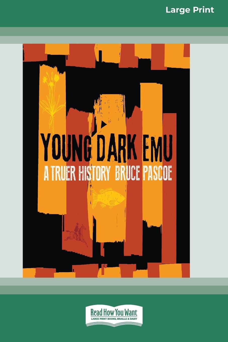 Cover: 9780369390844 | Young Dark Emu | A Truer History (Large Print 16 Pt Edition) | Pascoe