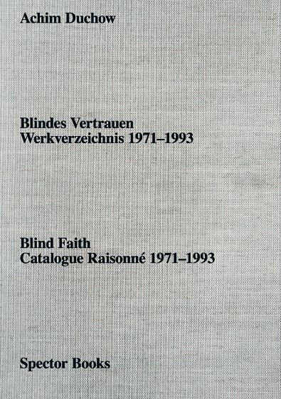 Cover: 9783959057264 | Achim Duchow: Blindes Vertrauen | Werkverzeichnis 1971-1993 | Buch