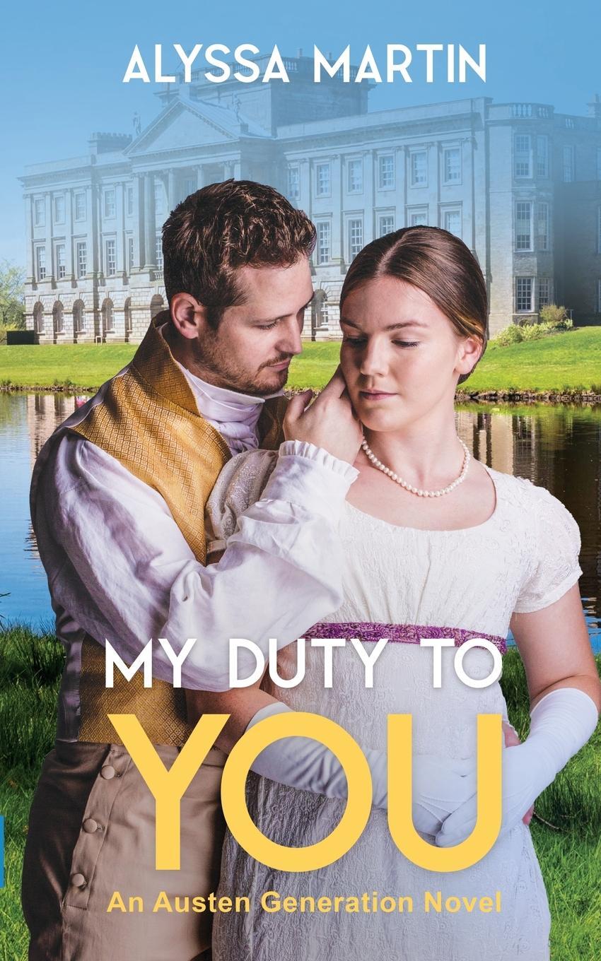 Cover: 9781776425471 | My Duty To You | An Austen Generation Novel | Alyssa Martin | Buch