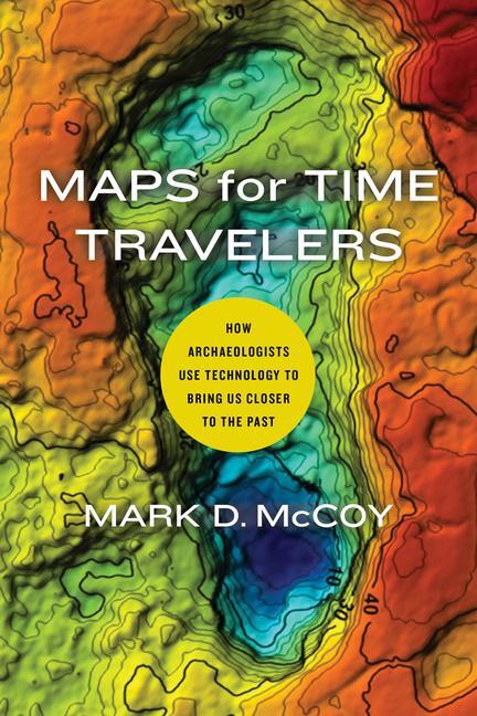 Cover: 9780520389724 | Maps for Time Travelers | Mark D McCoy | Taschenbuch | Englisch | 2022