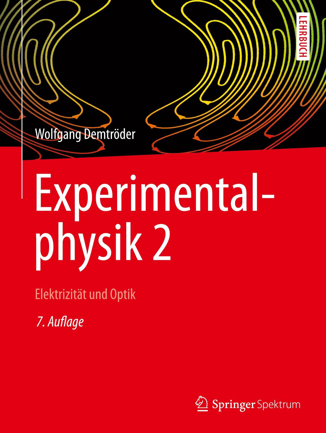 Cover: 9783662557891 | Experimentalphysik 2 | Elektrizität und Optik | Wolfgang Demtröder