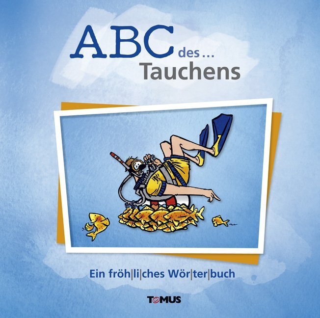 Cover: 9783736640160 | ABC des... Tauchens | Ein fröhliches Wörterbuch | Taschenbuch | 2016