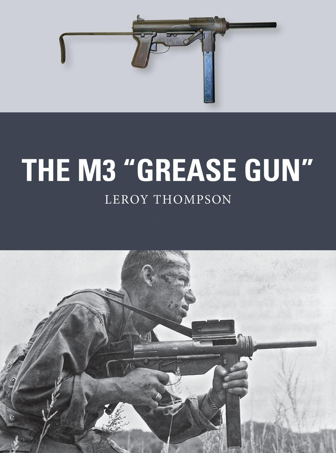 Cover: 9781472811073 | The M3 Grease Gun | Leroy Thompson | Taschenbuch | Englisch | 2016