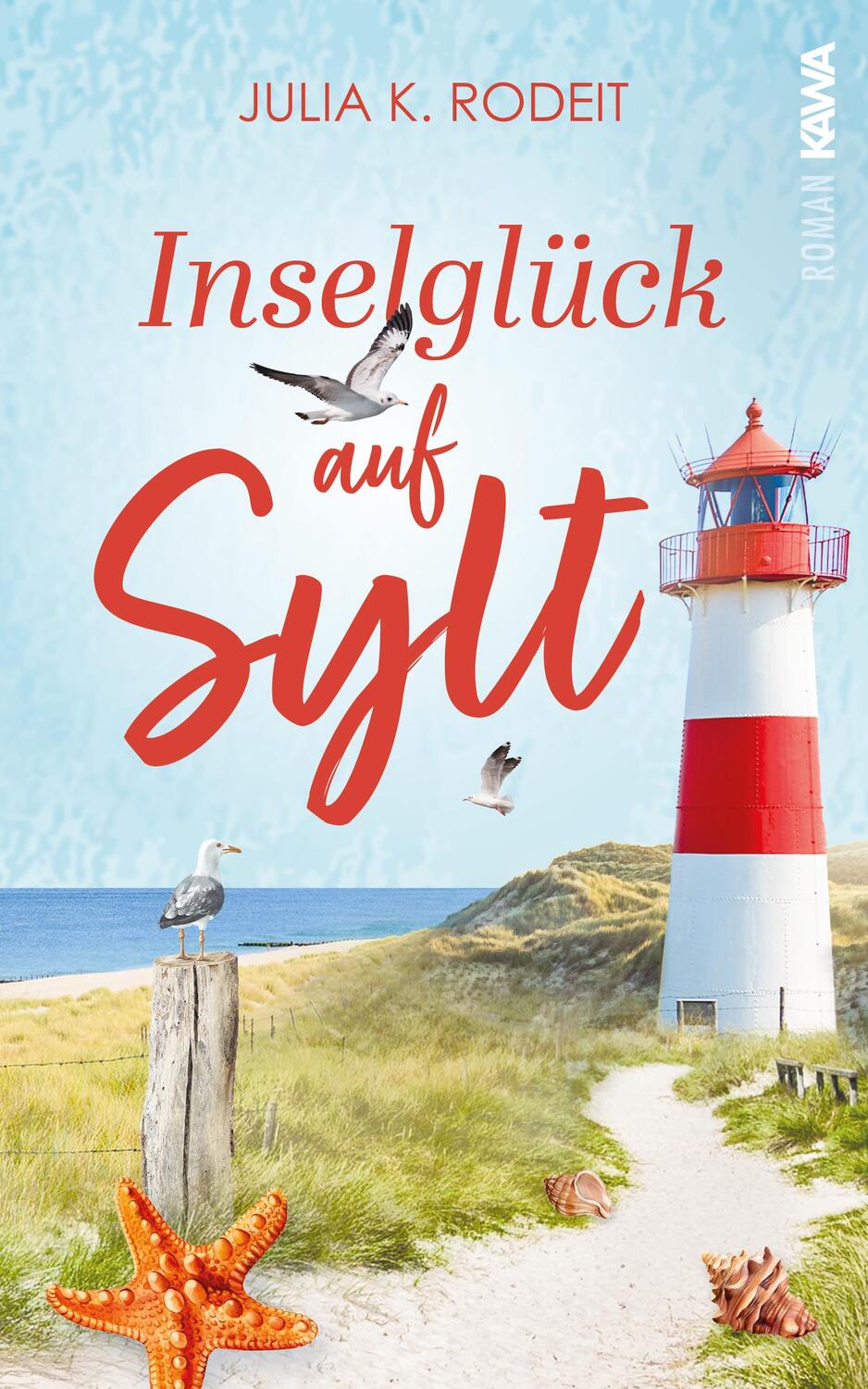 Cover: 9783986601546 | Inselglück auf Sylt | Inselträume auf Sylt, Band 3 | Julia K. Rodeit