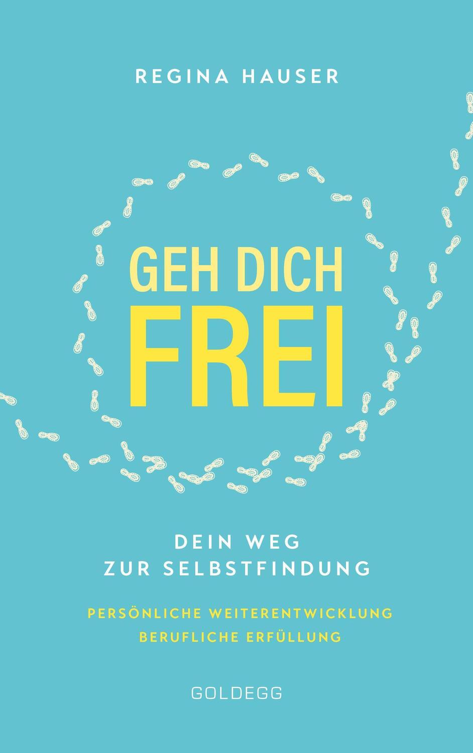 Cover: 9783990601747 | Geh dich frei | Regina Hauser | Taschenbuch | Deutsch | 2020