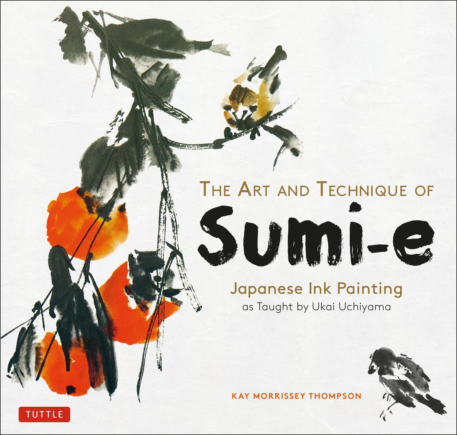Cover: 9784805315583 | The Art and Technique of Sumi-E: Japanese Ink Painting as Taught by...