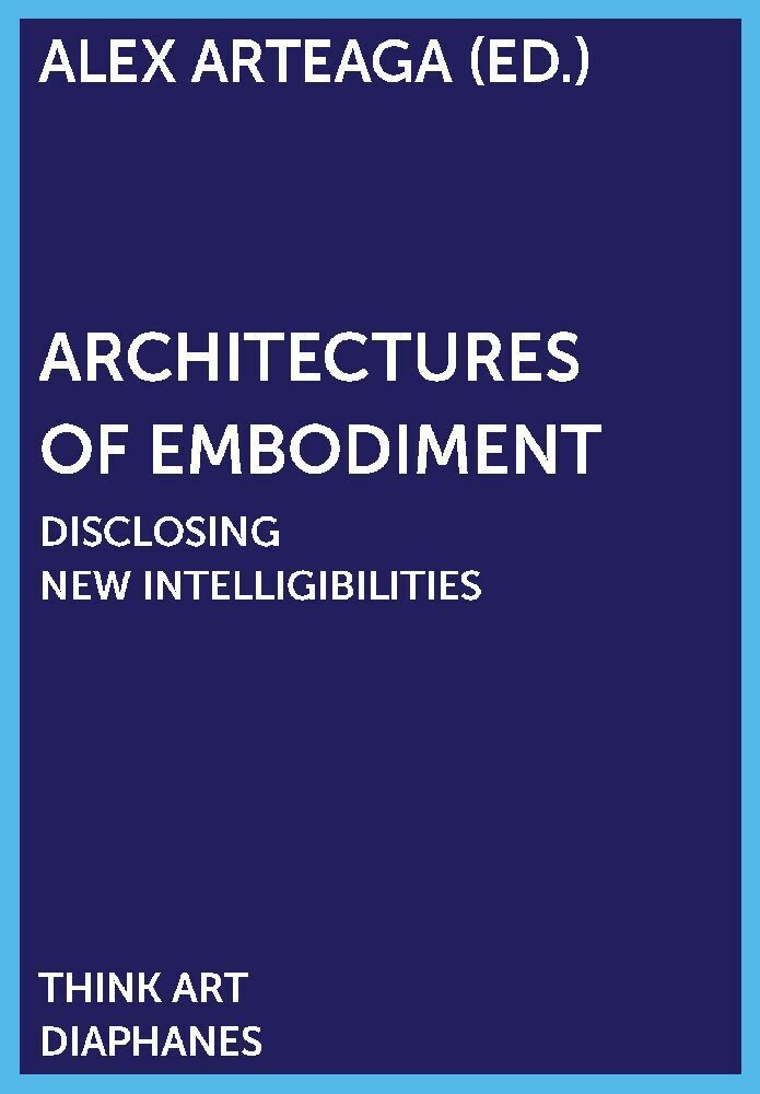 Cover: 9783035801996 | Architectures of Embodiment | Disclosing New Intelligibilities | Buch