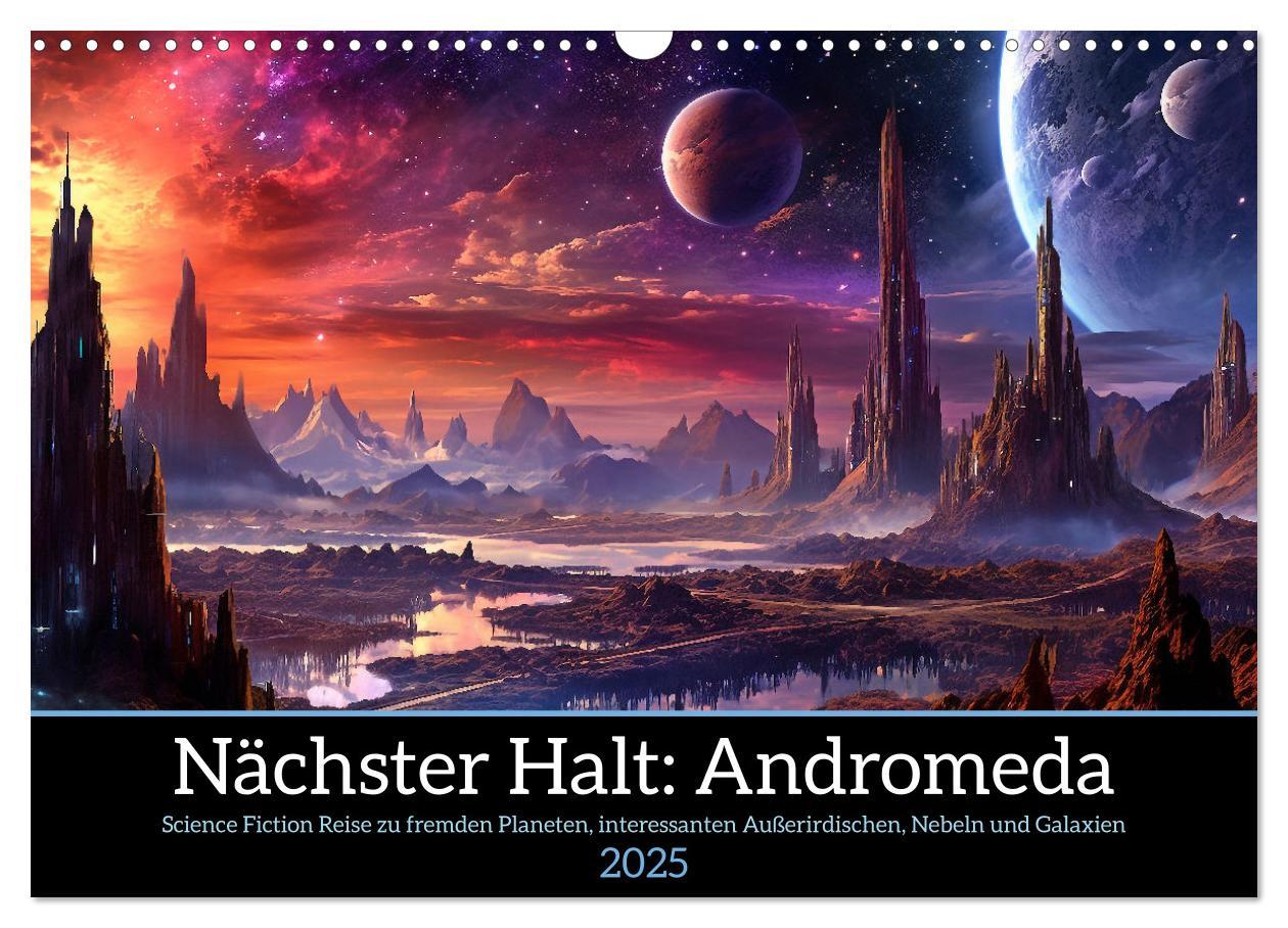 Cover: 9783383899614 | Nächster Halt Andromeda (Wandkalender 2025 DIN A3 quer), CALVENDO...