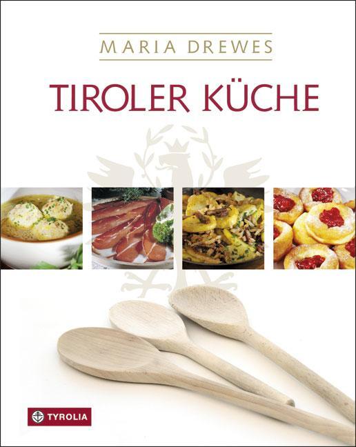 Cover: 9783702216764 | Tiroler Küche | Maria Drewes | Buch | Deutsch | 2012