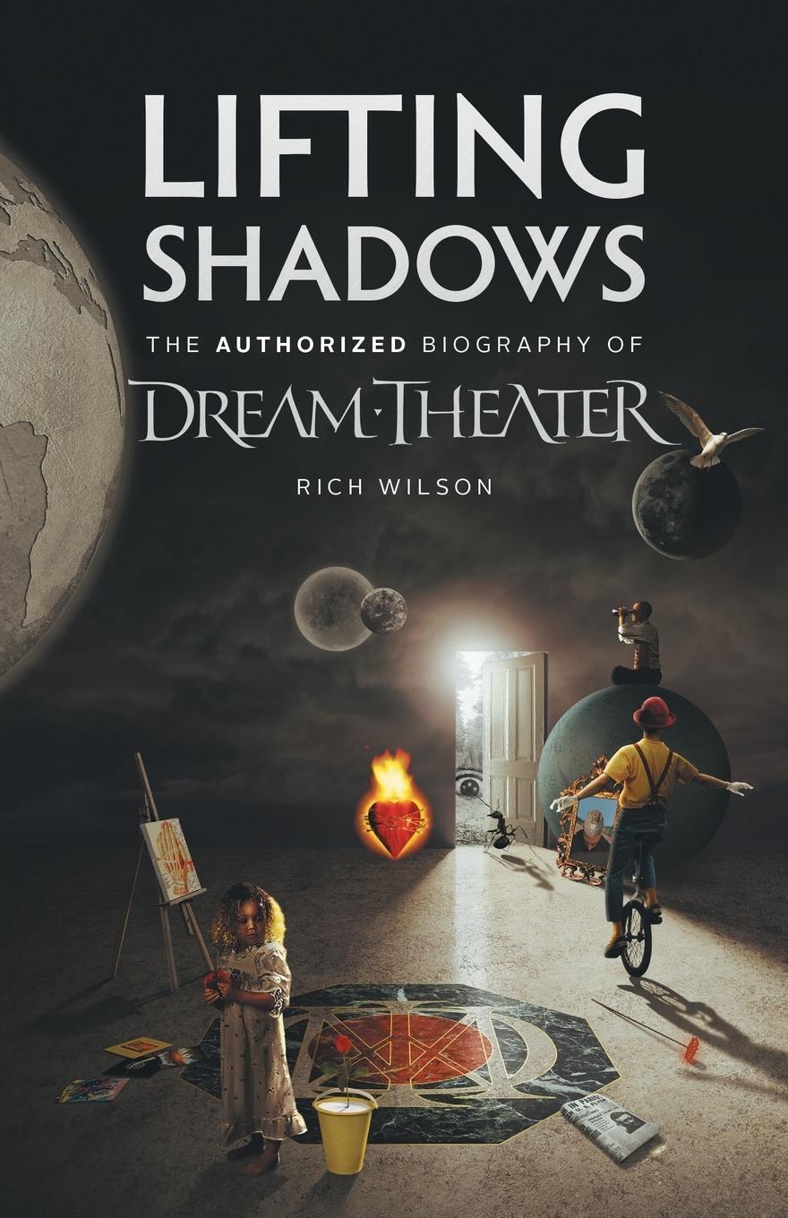 Cover: 9781906615581 | Lifting Shadows The Authorized Biography of Dream Theater | Wilson