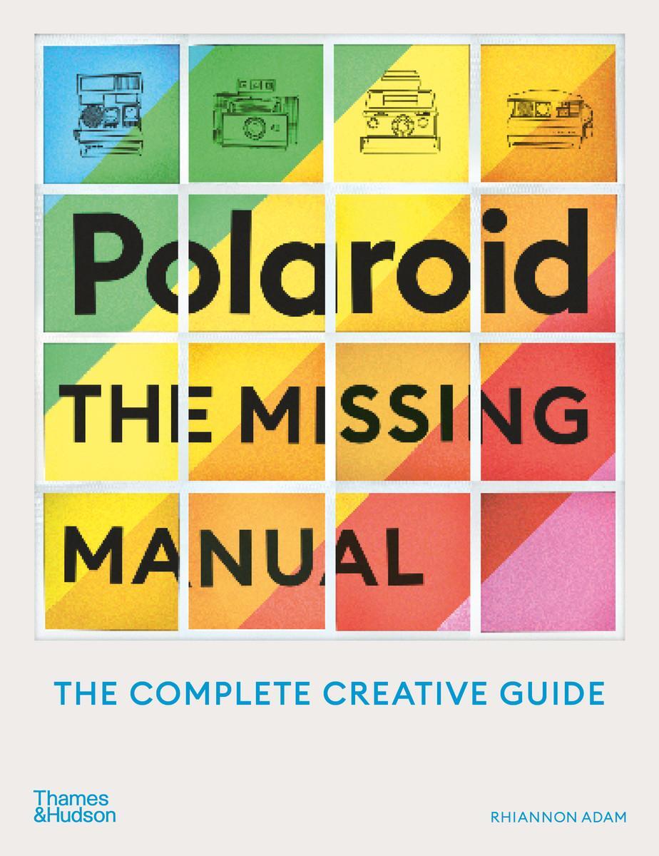 Cover: 9780500296523 | Polaroid: The Missing Manual | Rhiannon Adam | Taschenbuch | Englisch
