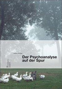 Cover: 9783940384072 | Der Psychoanalyse auf der Spur. Bd.1 | Caroline Neubaur | Gebunden