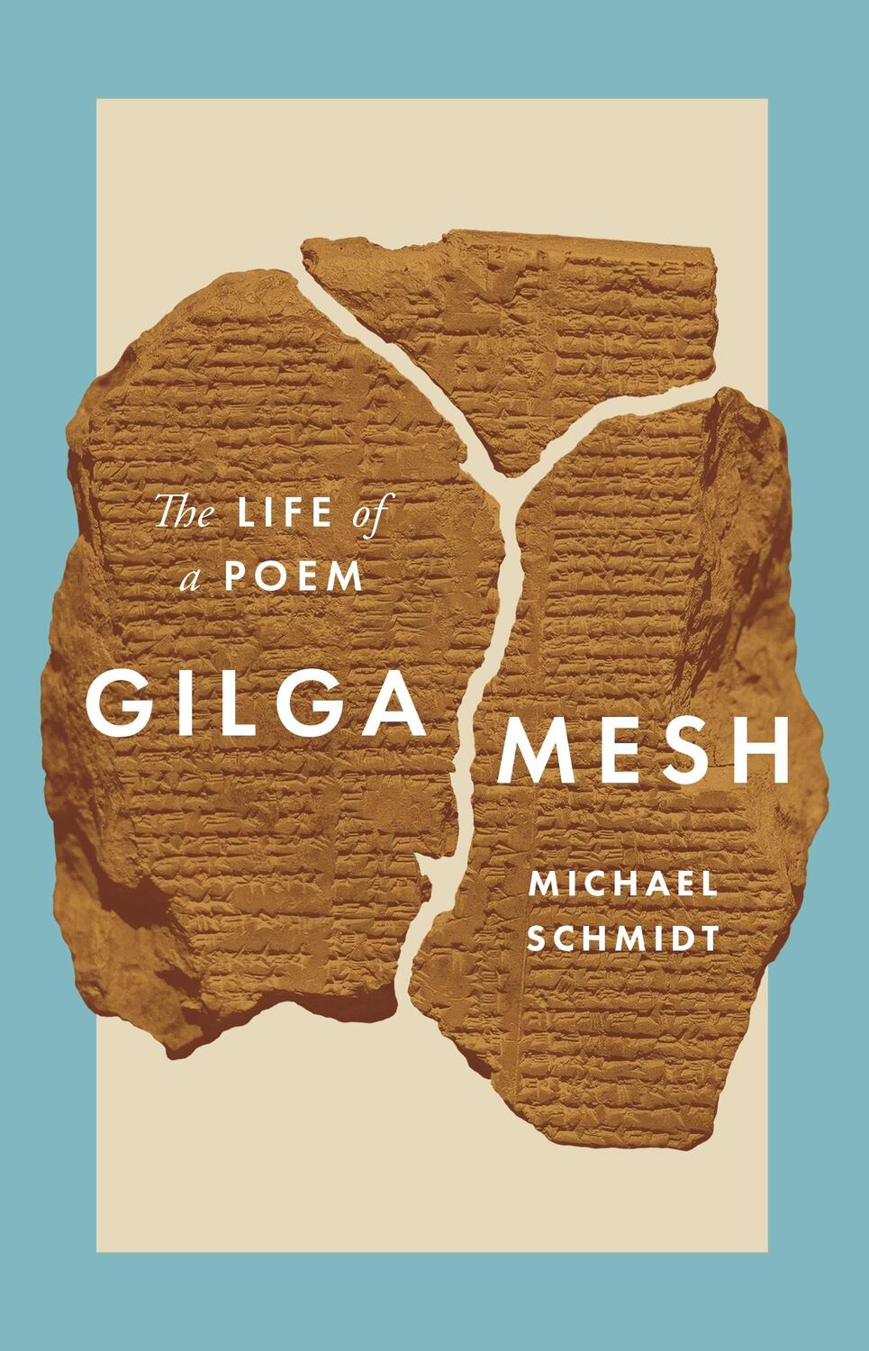 Cover: 9780691205168 | Gilgamesh | The Life of a Poem | Michael Schmidt | Taschenbuch | 2021