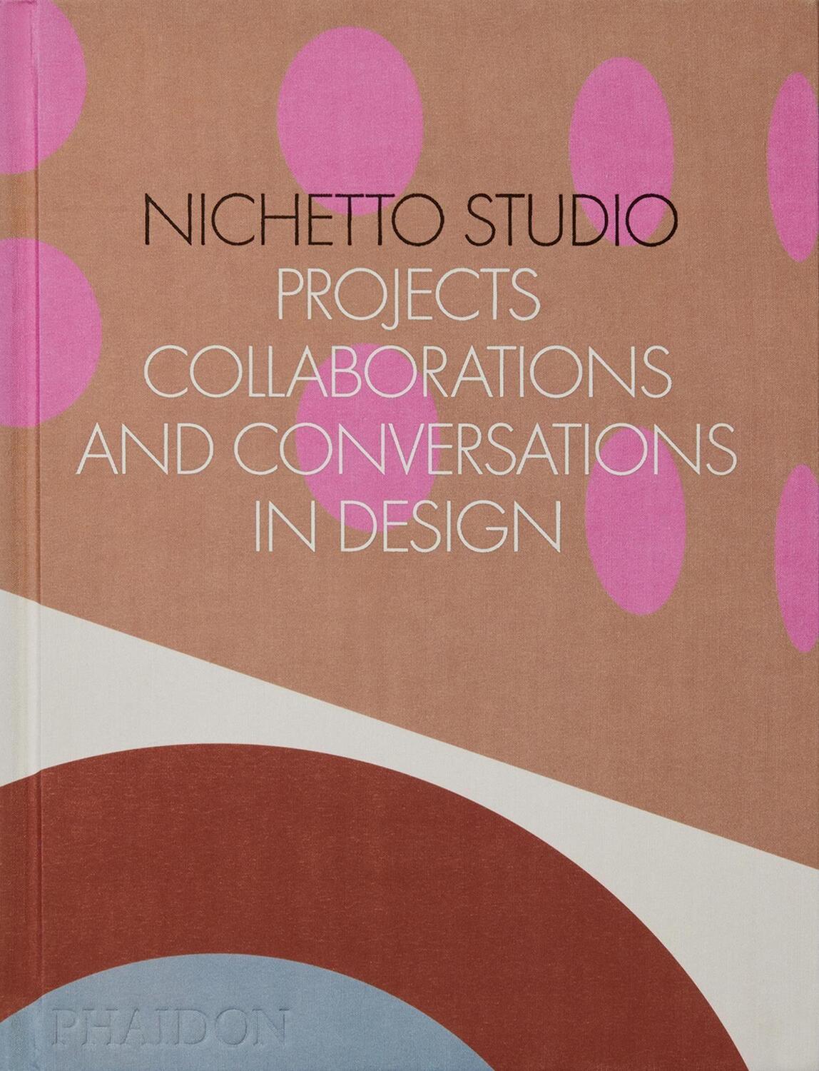 Cover: 9781838663247 | Nichetto Studio: Projects, Collaborations and Conversations in Design
