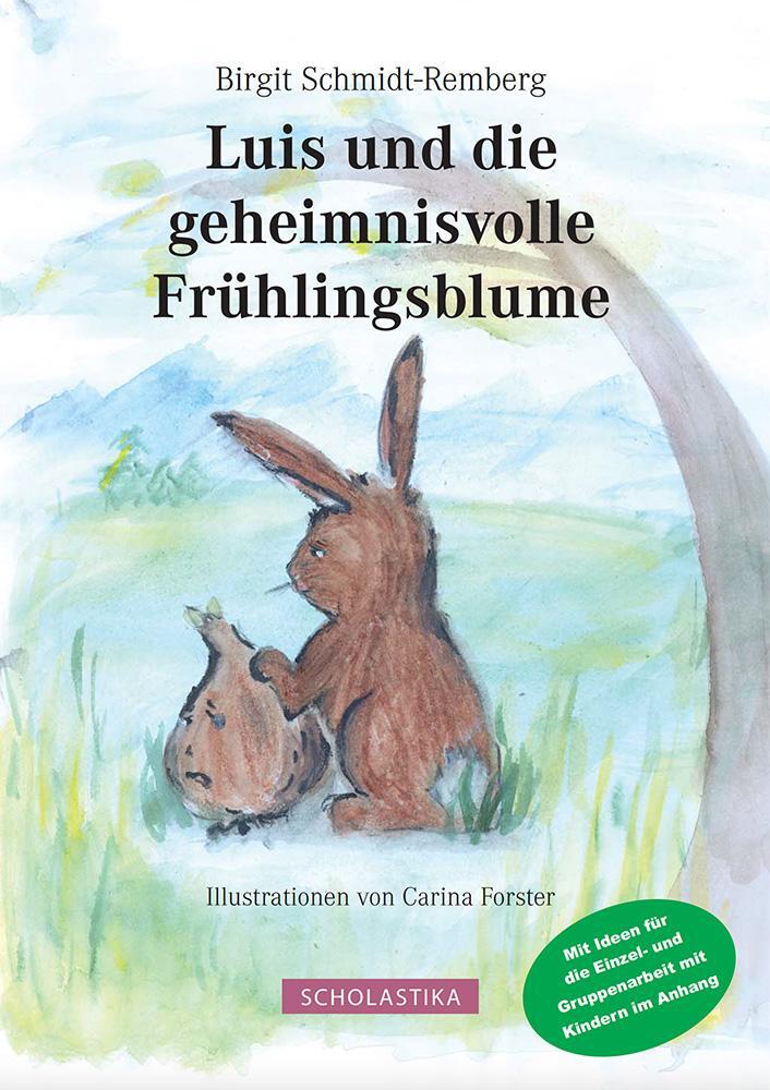 Cover: 9783981845792 | Luis und die geheimnisvolle Frühlingsblume | Birgit Schmidt-Remberg