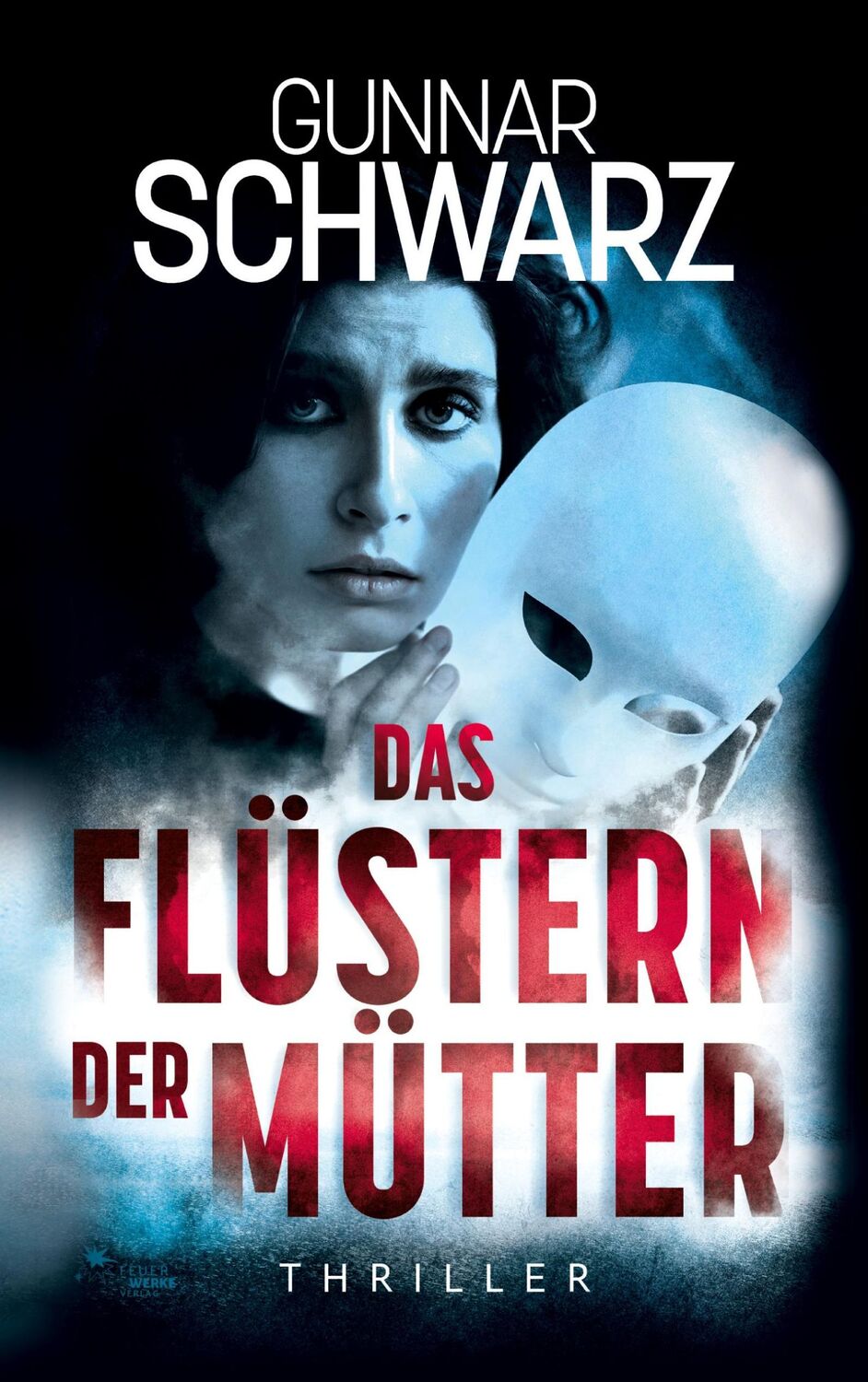 Cover: 9783949221583 | Das Flüstern der Mütter (Thriller) | Gunnar Schwarz | Taschenbuch