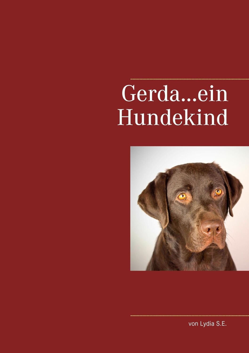 Cover: 9783741289774 | Gerda...ein Hundekind | Lydia Schulze-Erdmann | Taschenbuch | 156 S.