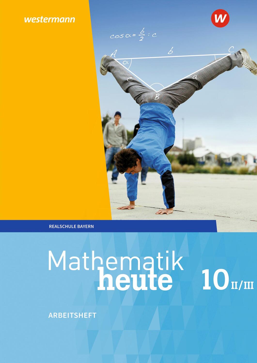 Cover: 9783507812444 | Mathematik heute 10. Arbeitsheft mit Lösungen. WPF II/III für Bayern