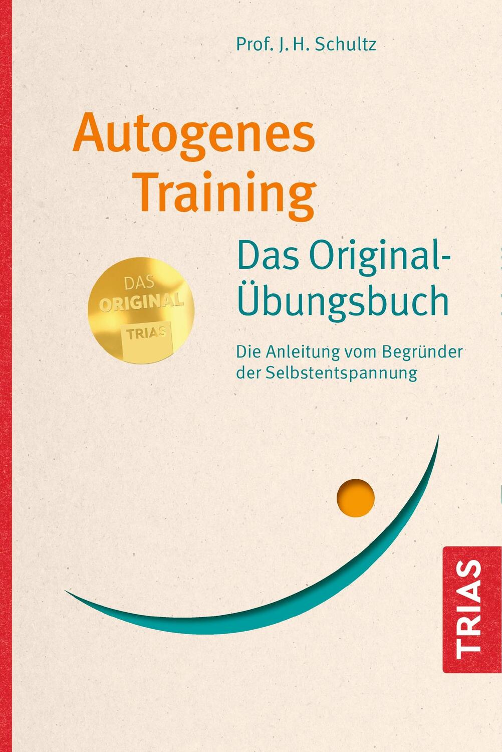 Cover: 9783432110356 | Autogenes Training Das Original-Übungsbuch | J. H. Schultz | Buch