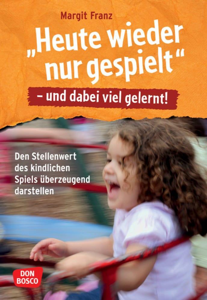 Cover: 9783769822083 | "Heute wieder nur gespielt" - und dabei viel gelernt! | Margit Franz