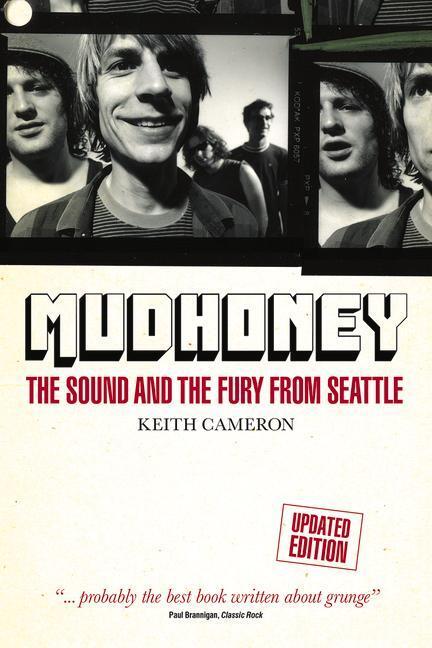 Cover: 9781913172589 | Mudhoney | The Sound and The Fury from Seattle (Updated Edition)