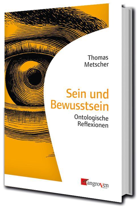 Cover: 9783946946328 | Sein und Bewußtsein | Ontologische Reflexionen | Thomas Metscher