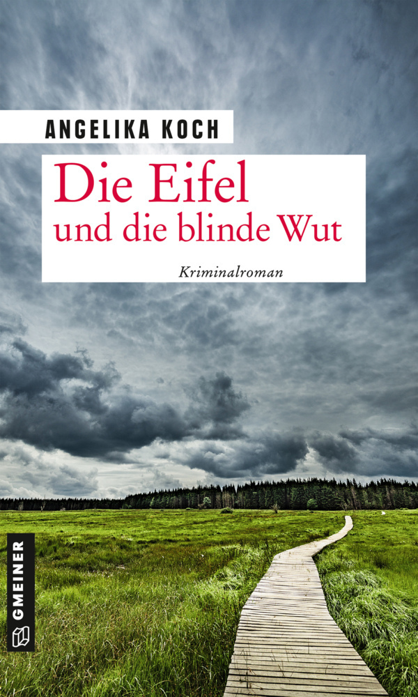 Cover: 9783839200148 | Die Eifel und die blinde Wut | Kriminalroman | Angelika Koch | Buch