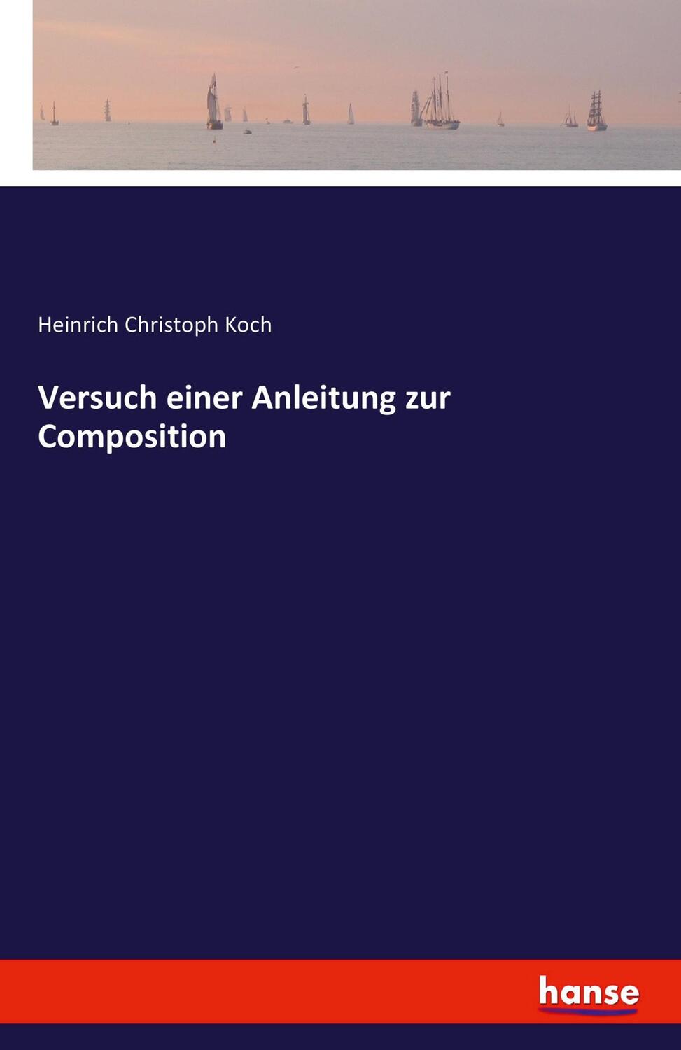 Cover: 9783742824714 | Versuch einer Anleitung zur Composition | Heinrich Christoph Koch