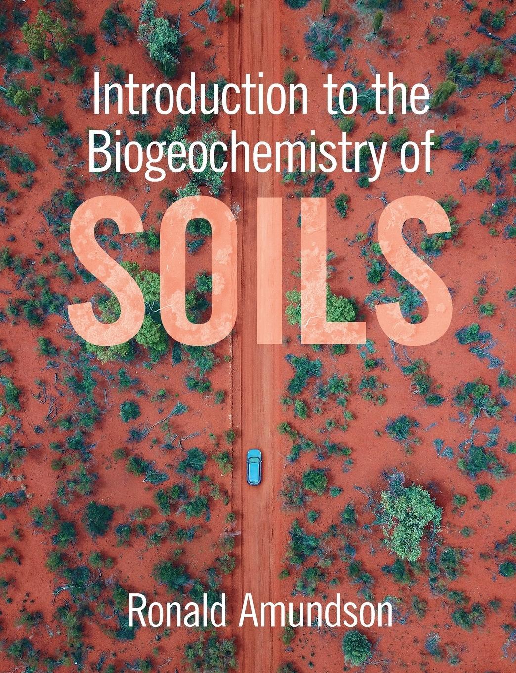 Cover: 9781108932752 | Introduction to the Biogeochemistry of Soils | Ronald Amundson | Buch
