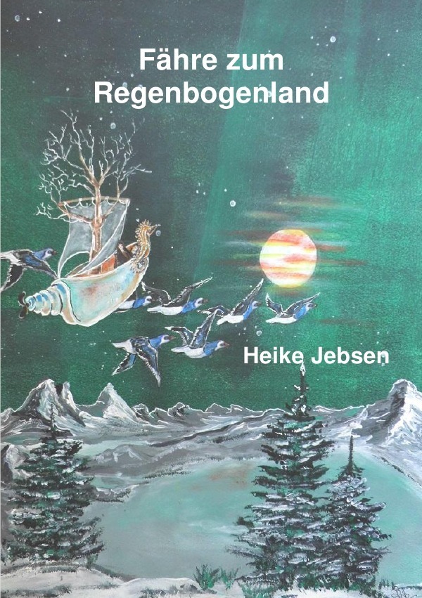 Cover: 9783748519331 | Fähre zum Regenbogenland | Heike Jebsen | Taschenbuch | 100 S. | 2019