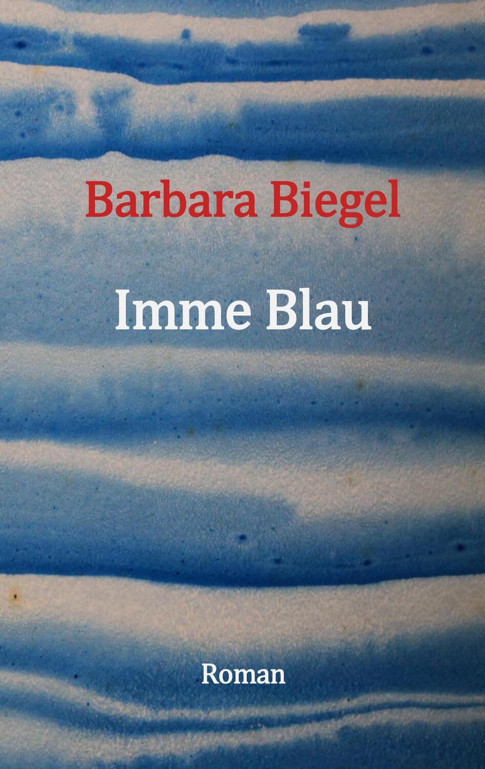 Cover: 9783746018164 | Imme Blau | Roman | Barbara Biegel | Taschenbuch | Paperback | 304 S.