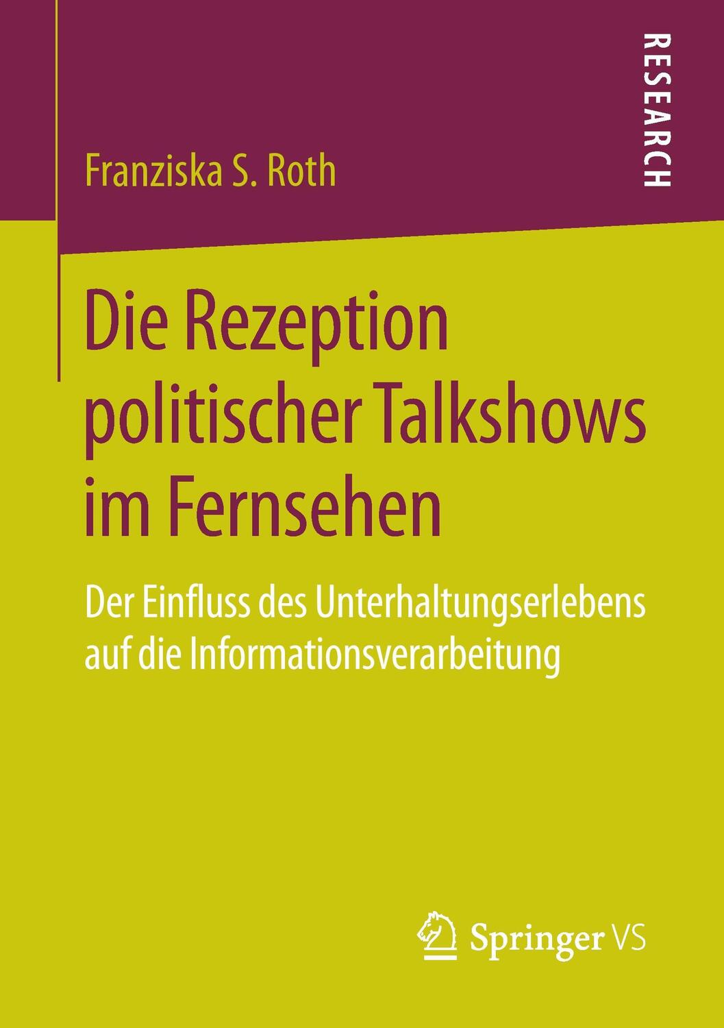 Cover: 9783658115210 | Die Rezeption politischer Talkshows im Fernsehen | Franziska S. Roth