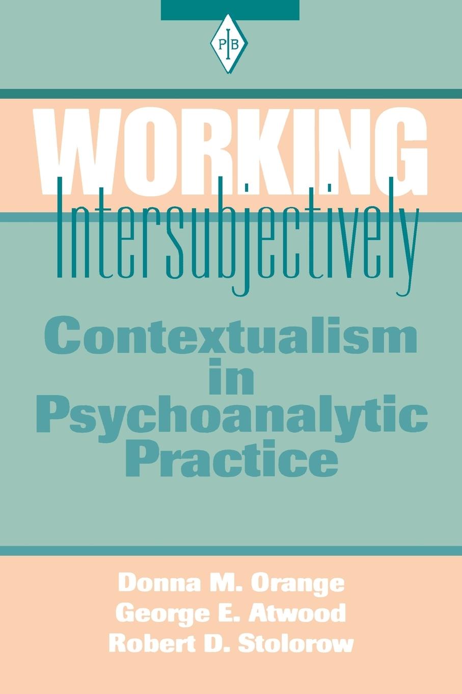 Cover: 9780881633603 | Working Intersubjectively | Contextualism in Psychoanalytic Practice