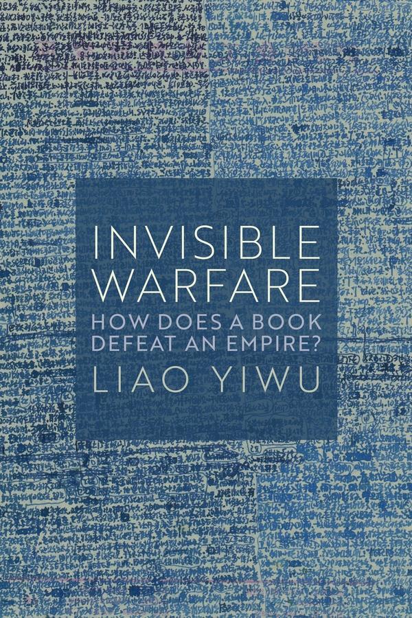 Cover: 9781509562947 | Invisible Warfare | How Does a Book Defeat an Empire? | Liao Yiwu