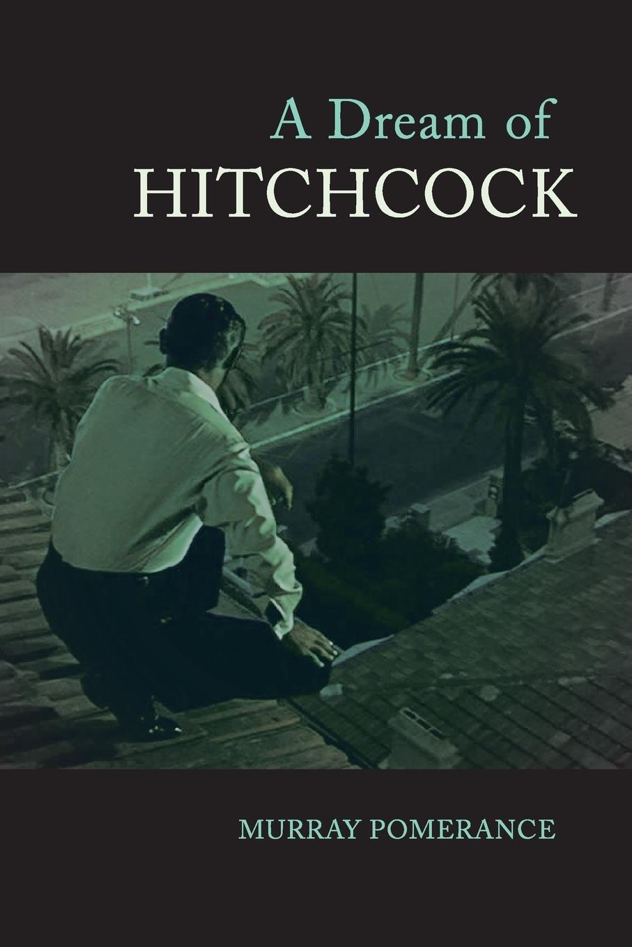 Cover: 9781438472089 | A Dream of Hitchcock | Murray Pomerance | Taschenbuch | Paperback