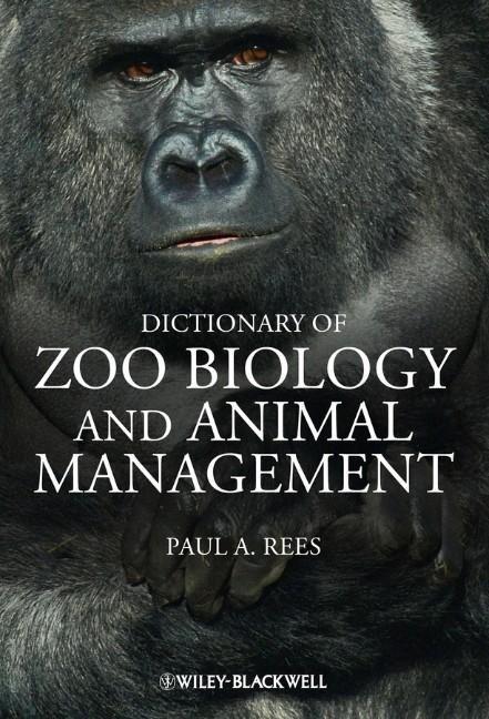 Cover: 9780470671481 | Dictionary of Zoo Biology and Animal Management | Paul A Rees | Buch
