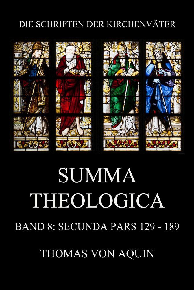 Cover: 9783849664183 | Summa Theologica, Band 8: Secunda Pars, Quaestiones 129 - 189 | Aquin