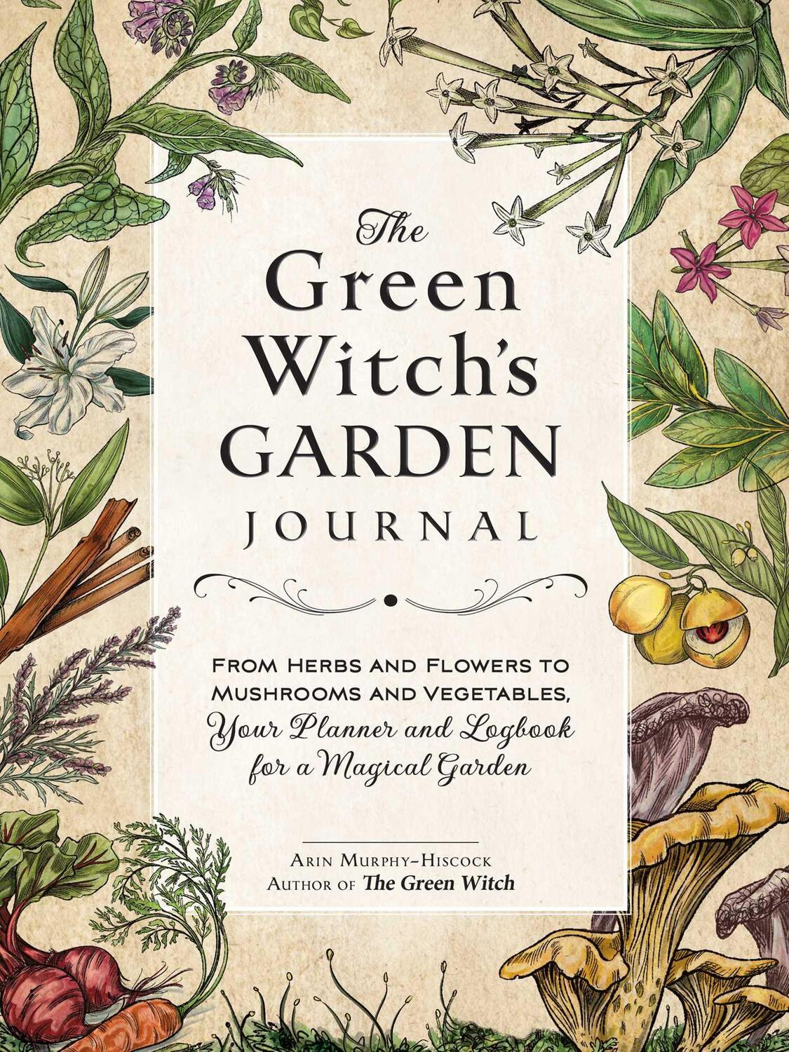 Cover: 9781507220061 | The Green Witch's Garden Journal | Arin Murphy-Hiscock | Buch | 2023