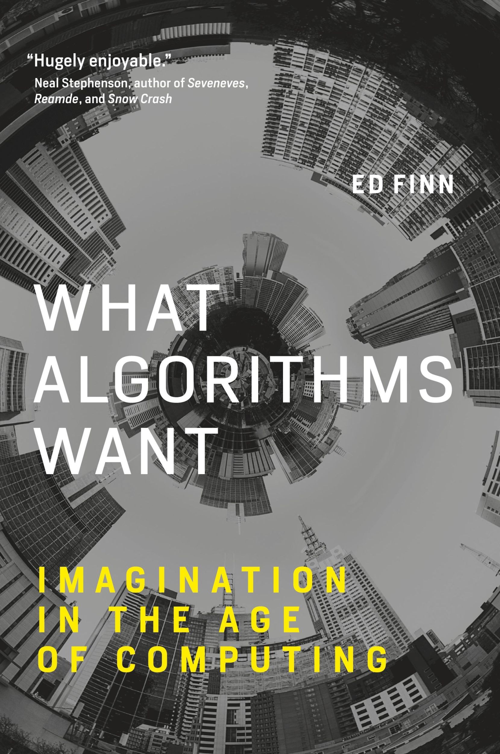 Cover: 9780262536042 | What Algorithms Want | Imagination in the Age of Computing | Ed Finn