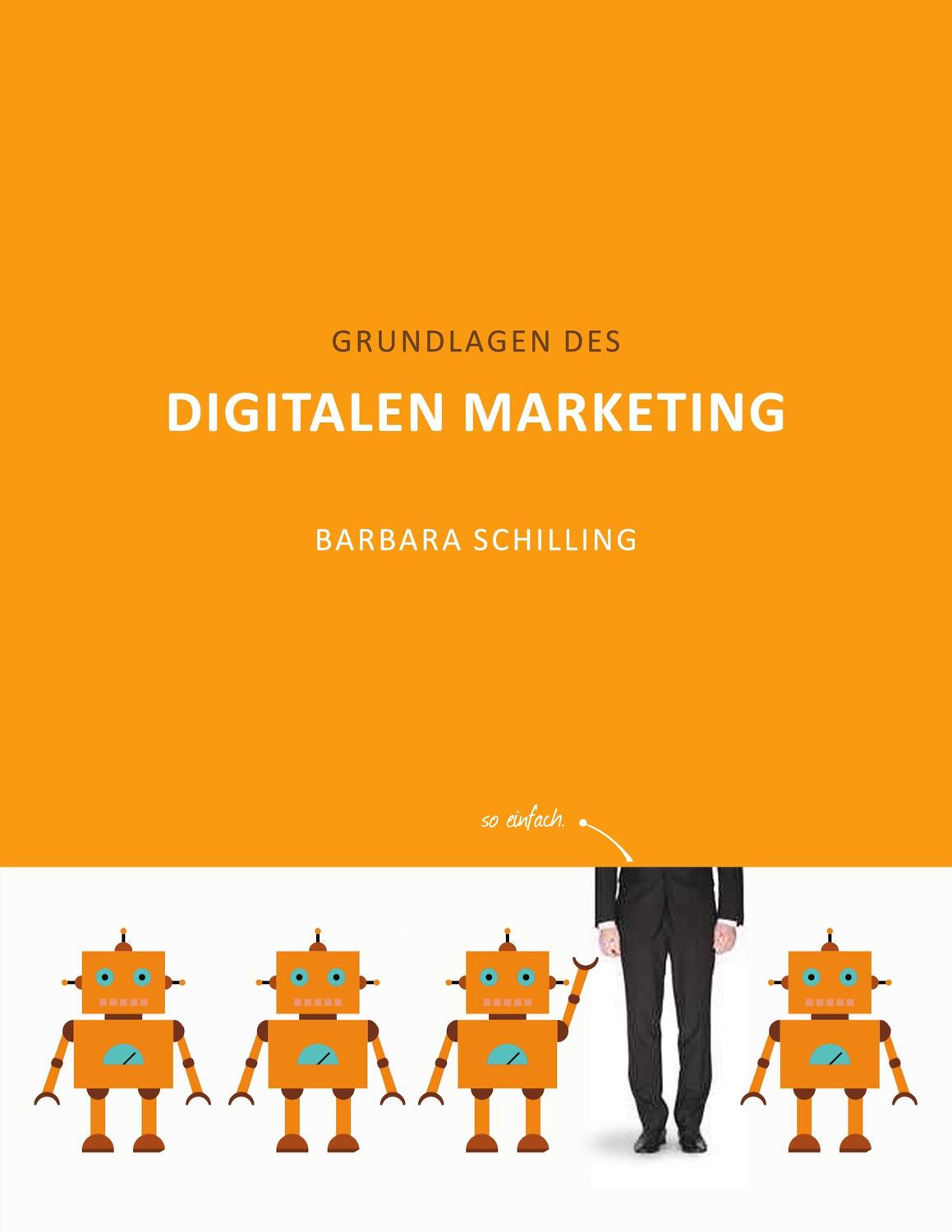 Cover: 9783754353615 | Grundlagen des Digitalen Marketing | Barbara Schilling | Taschenbuch