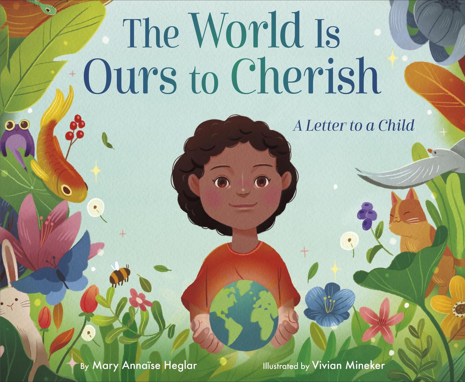 Cover: 9780593568019 | The World Is Ours to Cherish: A Letter to a Child | Heglar | Buch