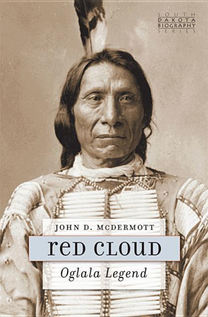 Cover: 9781941813027 | Red Cloud: Oglala Legend | John D. Mcdermott (u. a.) | Taschenbuch