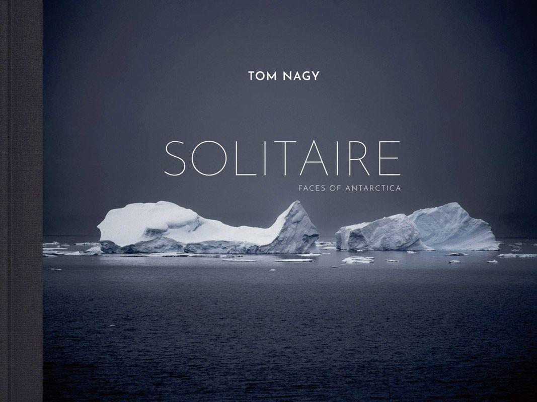Cover: 9783735608741 | Tom Nagy | SOLITAIRE: Faces of Antarctica | Buch | 96 S. | Deutsch