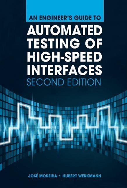 Cover: 9781608079858 | An Engineer's Guide to Automated Testing of High-Speed Interfaces,...