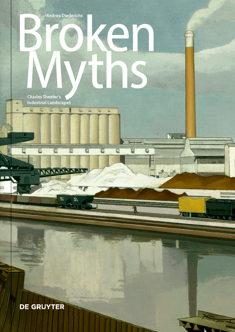 Cover: 9783110769456 | Broken Myths | Charles Sheeler's Industrial Landscapes | Diederichs