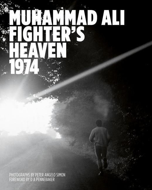 Cover: 9781909526389 | Muhammad Ali: Fighter's Heaven 1974: Photographs by Peter Angelo Simon